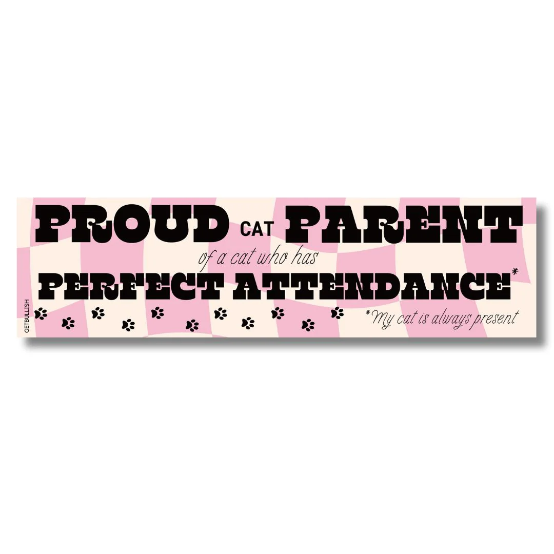 Proud Cat Parent of a Cat Who Has Perfect Attendance (My Cat Is Always Present) Bumper Sticker - Image 2