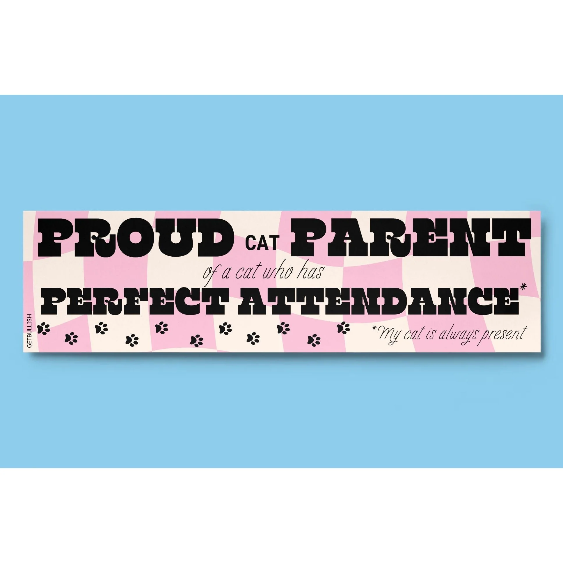 Proud Cat Parent of a Cat Who Has Perfect Attendance (My Cat Is Always Present) Bumper Sticker - Image 4